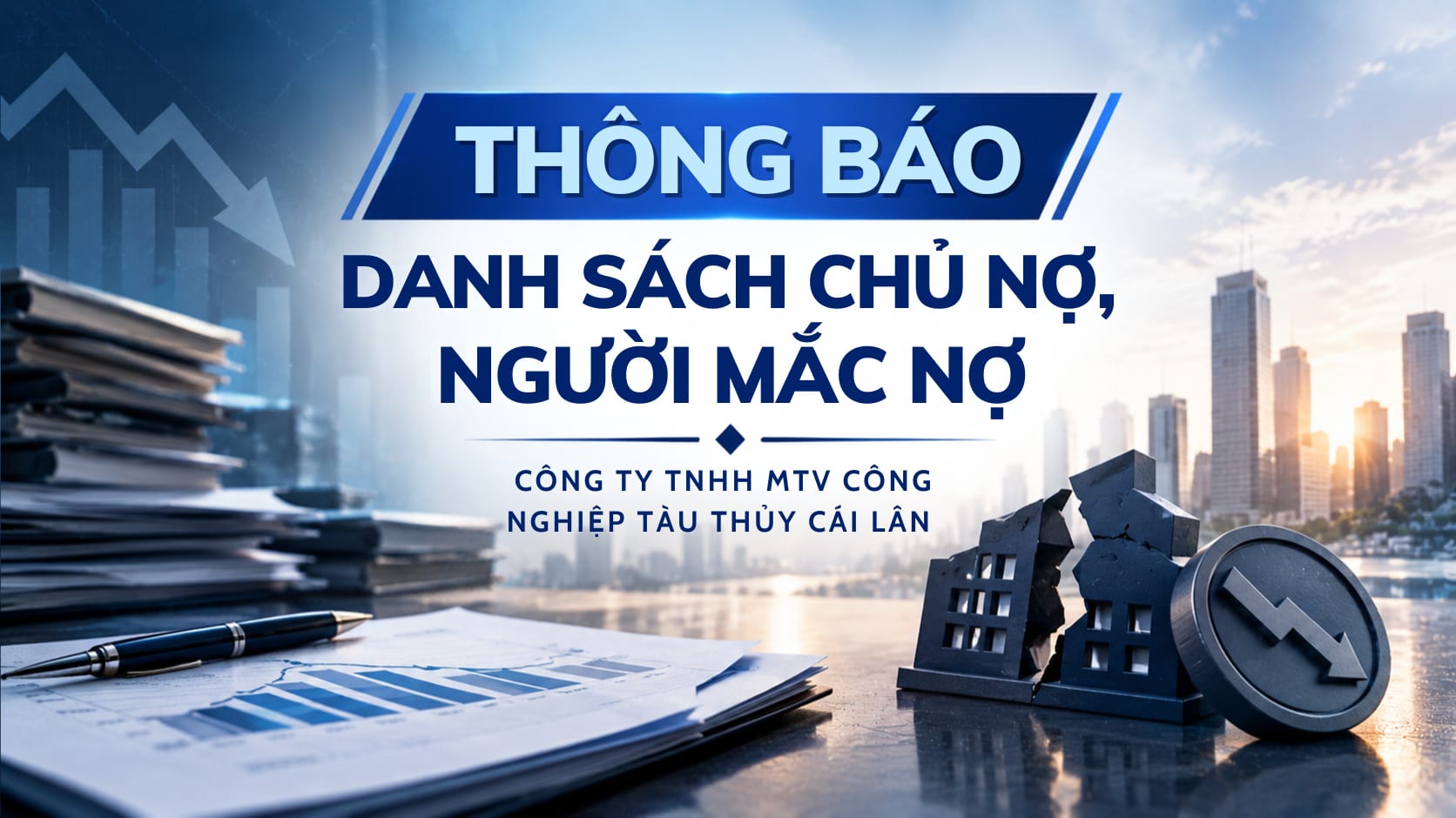 Danh sách chủ nợ, người mắc nợ của Công ty TNHH MTV Công nghiệp Tàu thủy Cái Lân 
