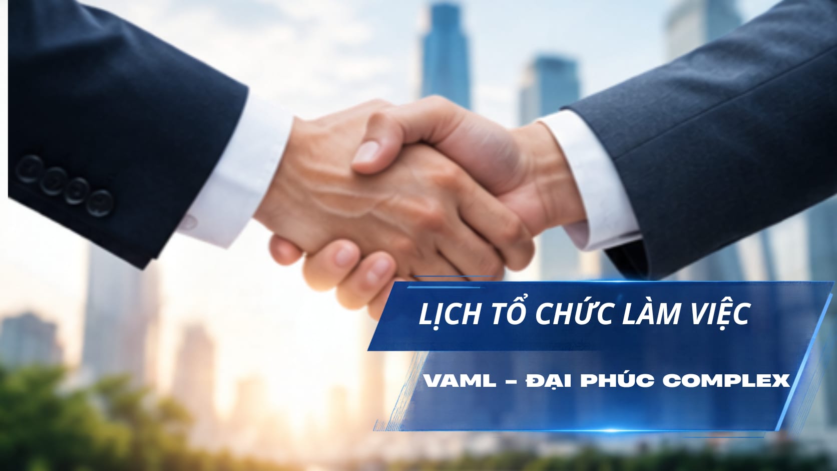 Lịch tổ chức làm việc lần thứ nhất với Công ty Cổ phần Đại Phúc Complex 